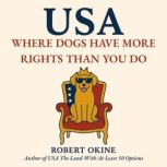 USA Where Dogs Have More Rights Than..., Robert Okine