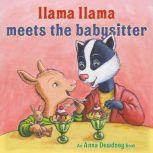 Llama Llama Meets the Babysitter, Anna Dewdney