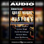 American Heritage's Great Minds of American History, David McCullough