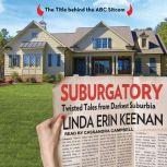 Suburgatory Twisted Tales from Darkest Suburbia, Linda Erin Keenan