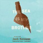 The Sea Is My Brother, Jack Kerouac; Introduction by Dawn Ward