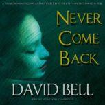 Never Come Back, David Bell