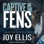 Captive on the Fens, Joy Ellis
