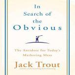 In search of the Obvious, Jack Trout