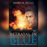 Betrayal in Blue, Mark M. Bello