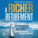 A Richer Retirement, William P. Bengen