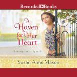 A Haven for Her Heart, Susan Anne Mason