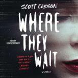 Where They Wait, Scott Carson