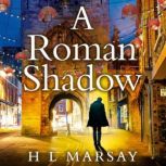 A Roman Shadow, H. L. Marsay