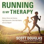 Running is My Therapy, Scott Douglas