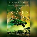 The Seared Lands, Deborah A. Wolf