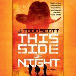This Side of Night, J. Todd Scott