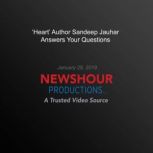 Heart Author Sandeep Jauhar Answers..., PBS NewsHour