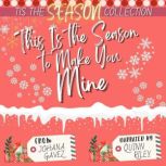 This Is the Season to Make You Mine, Johana Gavez