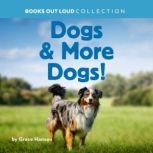 Dogs  More Dogs!, Grace Hansen