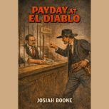 Payday at El Diablo, Josiah Boone