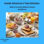 Inside Americas Test Kitchen, Gregory Dalen