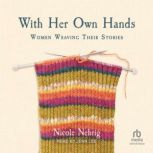 With Her Own Hands, Nicole Nehrig