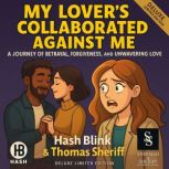 My lovers collaborated against me, Hash Blink