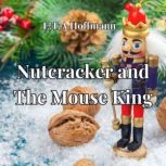 The Nutcracker And The Mouse King, E.T.A Hoffmann