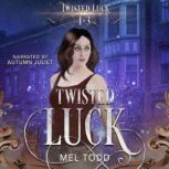 Twisted Luck Books 13, Mel Todd