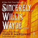 Sincerely, Willis Wayde, John P. Marquand