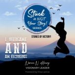 Stuck Is Not Your Story, Noreen N. Henry