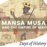 Mansa Musa and the Empire of Mali, Days of History