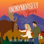 Anonymoosely Yours, Jacqueline Winters
