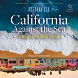 California Against the Sea, Rosanna Xia