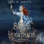 Sirens and Leviathans, C.D. Britt