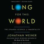 Long for This World, Jonathan Weiner
