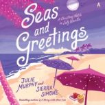 Seas and Greetings, Julie Murphy