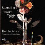 Stumbling toward Faith, Rebecca Rogers