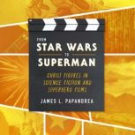 From Star Wars to Superman, James L. Papandrea