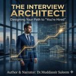 The Interview Architect Designing Yo..., Dr. Muddassir Saleem