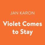 Violet Comes to Stay, Jan Karon