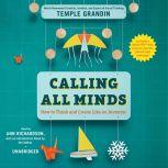 Calling All Minds How To Think and Create Like an Inventor, Temple Grandin