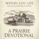 A Prairie Devotional, Wendi Lou Lee