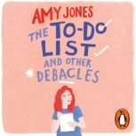 The ToDo List and Other Debacles, Amy Jones