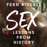 Sex Lessons From History, Fern Riddell
