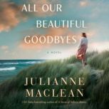 All Our Beautiful Goodbyes, Julianne MacLean