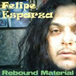 Felipe Esparza Rebound Material, Felipe Esparza