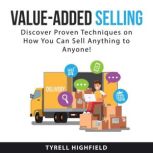 ValueAdded Selling, Tyrell Highfield