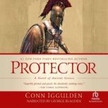 Protector A Novel of Ancient Greece, Conn Iggulden