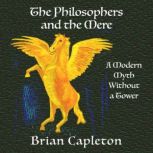 The Philosophers and the Mere, Brian Capleton