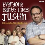 Everyone Quite Likes Justin, Justin Moorhouse