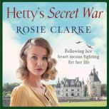 Hettys Secret War, Rosie Clarke