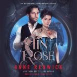 The Tin Rose An Elemental Steampunk Story, Anne Renwick