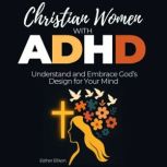 Christian Women with ADHD, Esther Ellison